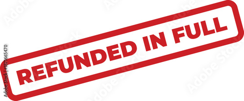 Vintage textured stamp displaying REFUNDED IN FULL to indicate a complete financial reimbursement without deductions