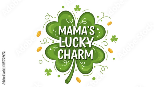 Mama's Lucky Charm Four Leaf Clover with Gold Coins and Shamrocks
