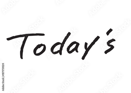 手書き風筆記体で書かれた『Today's』の雑誌風英字デザイン文字｜本日の, 今日の, 飲食店, ショップ, 英字, 筆記体, 手書き