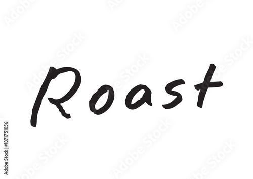 手書き風筆記体で書かれた『Roast』の雑誌風英字デザイン文字｜ロースト, 調理法, 飲食店, 英字, 筆記体, 手書き