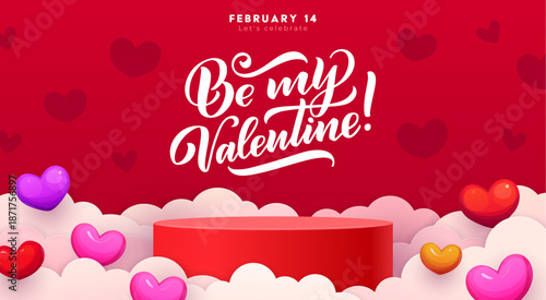 Valentine Day podium stage stand with hearts and clouds vector background. Round red display platform, podium, stage or scene stand with romantic love holiday quote Be my Valentine greeting card