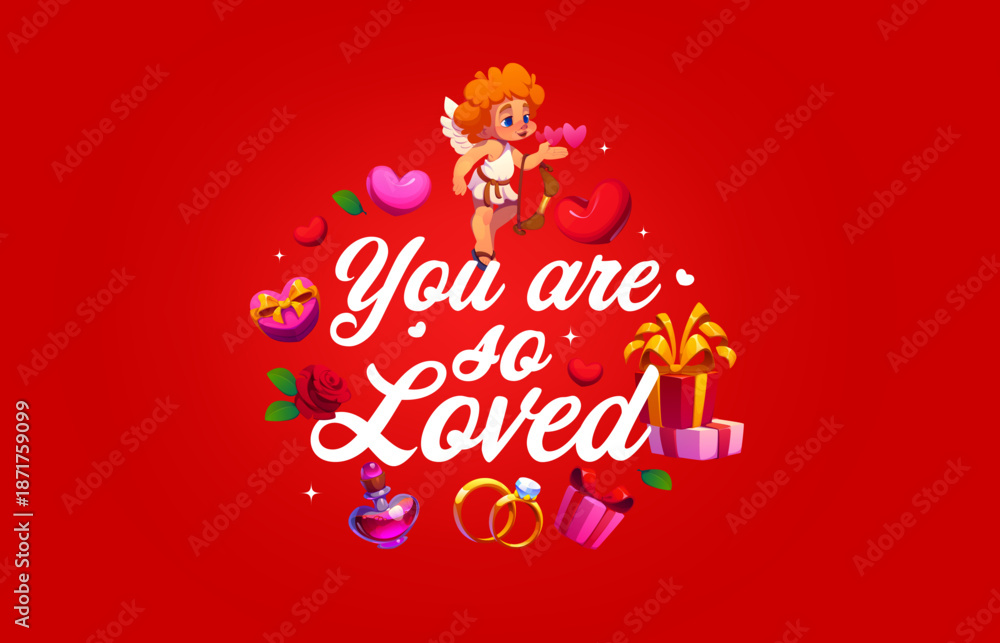 Fototapeta premium You are so loved Valentines holiday greeting quote. Cartoon cute Cupid character blowing kiss with hearts Valentine love card vector typography. Romantic holiday cute quote with hearts, roses, gifts