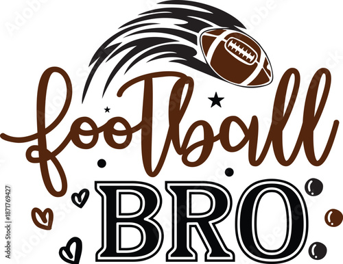 Football Bro Typography with Ball and Hearts