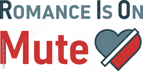 Romance is on but love is muted red text with crossed out blue heart symbol on white background