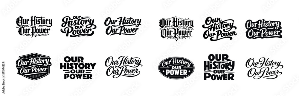 Fototapeta premium Diverse typography: our history our power collection in black and white