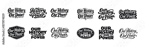 Diverse typography: our history our power collection in black and white