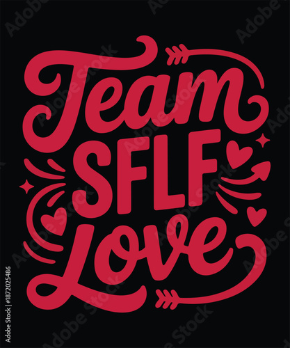 Team Self Love Message : A dynamic graphic of self-love and heart's affirmation message on the black background. The design is bold, the colors are striking and the message is one of pure positivity.