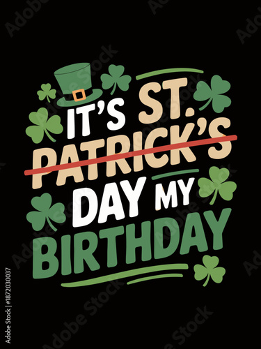 A playful text design humorously prioritizes a birthday over St. Patrick's Day.