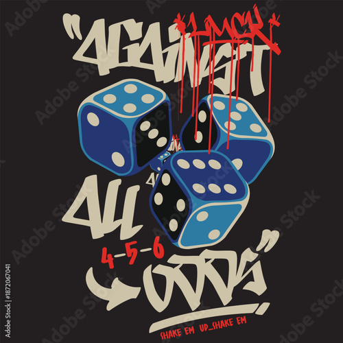 Against All Odds Dice Streetwear Typography Design for T-Shirt