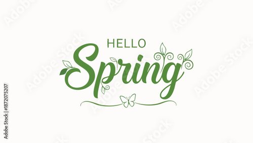 Elegant 'Hello Spring' typography in vibrant green script, adorned with fresh leaves and a graceful butterfly, symbolizing nature's renewal and growth