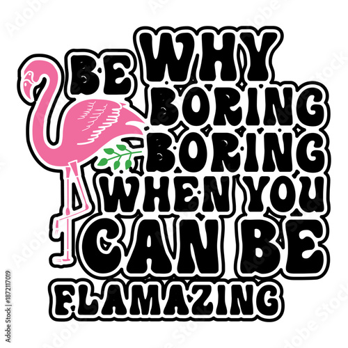 Why be boring when you can be flamazing