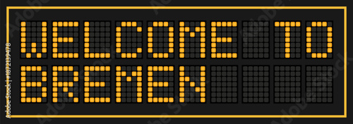 Orange color led banner in word welcome to bremen on black background