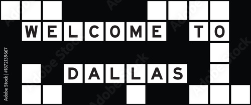 Alphabet letter in word welcome to dallas on crossword puzzle background