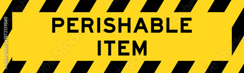Yellow and black color with line striped label banner with word perishable item