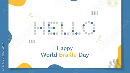 Happy world braille day greeting card with dotted lettering and abstract shapes in blue and yellow on white background with Accessibility and Inclusive Design