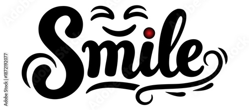 Smile Positive Typography Design Featuring Elegant Black Script Calligraphy with a Minimalist Smiley Face Icon and Red Dot Accent for Inspirational Posters Social Media Content and Graphic Assets
