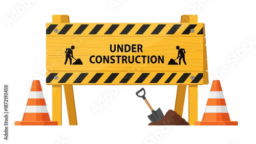 Under Construction Warning Sign Illustration with Yellow Wooden Barrier, Safety Traffic Cones and Shovel in Dirt Pile Vector Concept