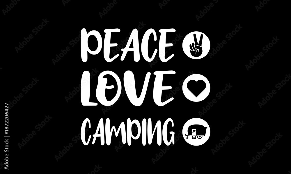 Fototapeta premium Peace love camping t-shirt Printable Design Cut File for Cricut and Silhouette