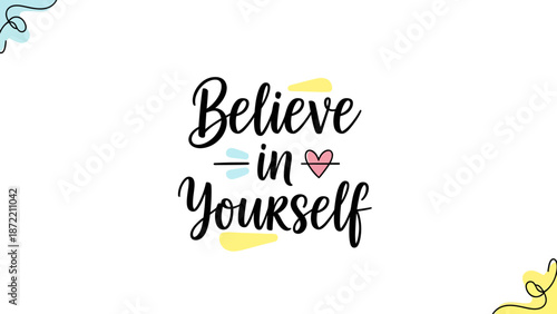 Inspirational motivational quote emphasizing self-confidence and positive