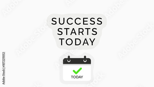 motivational message emphasizing the importance of beginning today for success