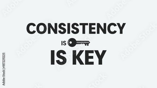 Inspirational Quote Emphasizing the Importance of Consistency in Achieving
