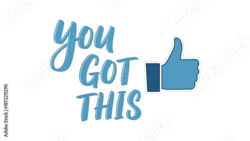 Inspirational motivational phrase with thumbs-up icon saying you got this