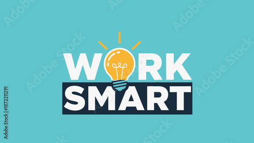 Inspirational message encouraging efficient and innovative work practices for