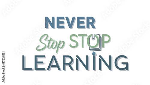 Motivational Educational Quote Emphasizing Continuous Learning and Growth