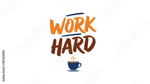 Motivational phrase emphasizing dedication and effort with a coffee icon