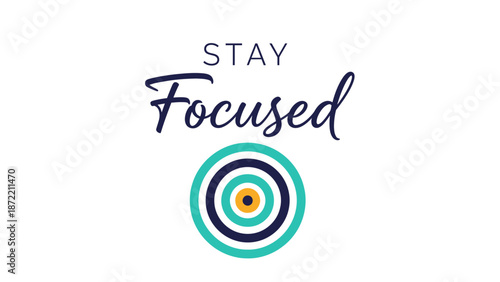 Inspirational Motivational Quote Emphasizing Focus and Persistence for