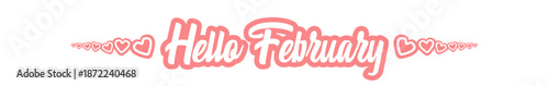 Hello February text with pink love valentines heartisolated on transparent white background. Hello February lovely style sticker png, label png, banner, poster design template