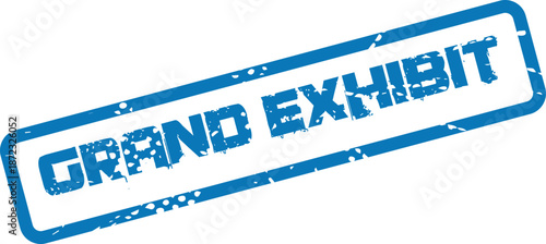 Grand exhibit message displayed by a blue ink stamp with a distressed grunge texture