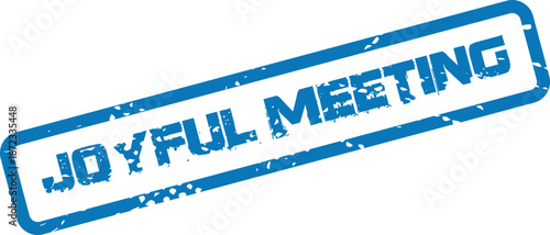 Joyful Meeting text within a blue distressed rectangular rubber stamp impression on a clean white field