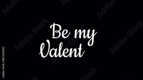 be my valentine handwritten text animation alpha channel video footage 