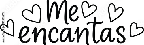Me Encantas, Feliz dia de San Valentin typography lettering vector design. romantico amor calligraphy con corazones para diseno de amor romance arte. Happy valentine’s day love tshirt tPrint