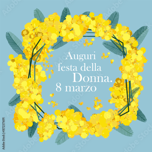 Happy Women's Day greeting card poster in Italian, Mimosa flowers blossom floral frame. Italy background frame typography design template for advertising, web, social media