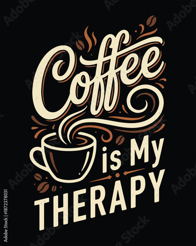 Coffee Is My Therapy Bold Script Typography Design