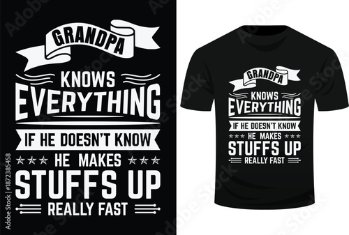 Grandpa Knows Everything  If He Doesn’t Know He  Makes Stuffs Up  Really Fast Svg Design
