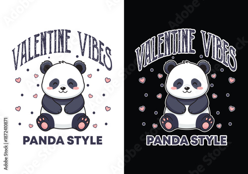 Cute panda illustration with pink hearts and a Valentine Vibes Panda Style romantic quote for t-shirt design..