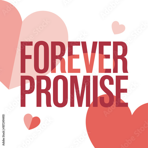 Red and pink abstract poster with the text forever promise and heart shapes