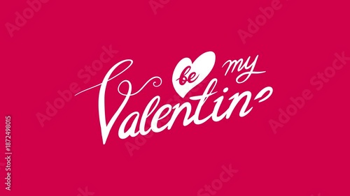Text Be My Valentine 12 frame animation for St. Valentines day. International holiday of lovers around the world. Pink coloured background