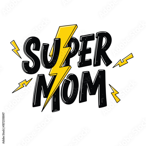Dynamic 'Super Mom' Calligraphy with Lightning Bolt Accents on White Background