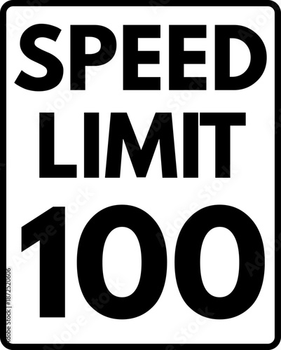Speed Limit 100 mph Traffic Sign, Speed Limit 100 Sign