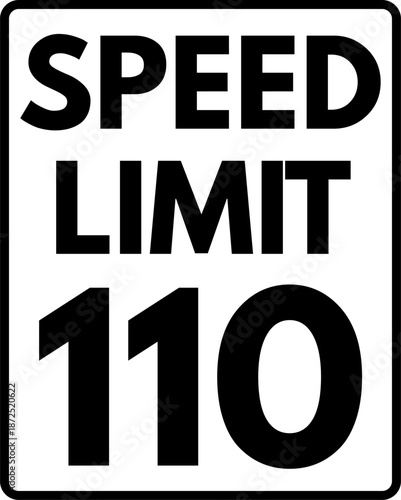Speed Limit 110 mph Traffic Sign, Speed Limit 110 Sign