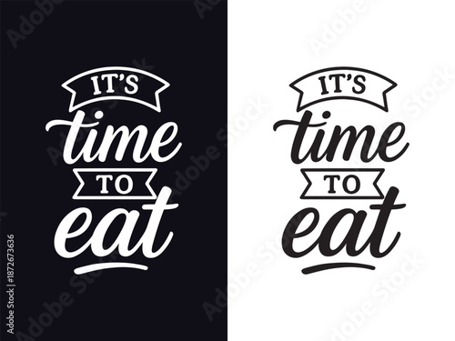 Black and White Hand Drawn Calligraphy Its Time to Eat Lettering Sign black background white text