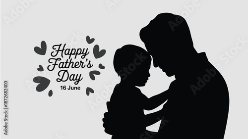 Silhouette of a father embracing his young child with Happy Fathers Day text and hearts