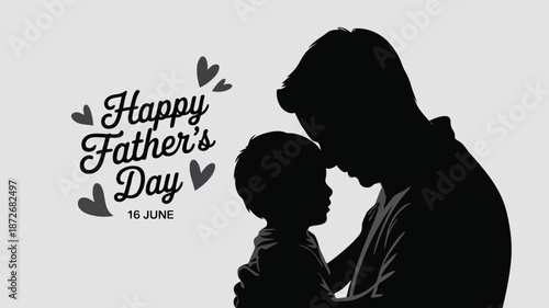 Silhouette of a loving father embracing his small child with Happy Fathers Day 16 JUNE text