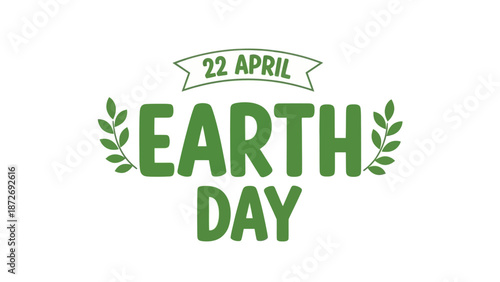Earth Day celebration on April 22nd with green text and leaves.