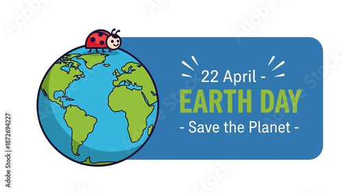 Illustration of planet Earth with a ladybug on top, celebrating Earth Day on April 22nd with the slogan "Save the Planet".