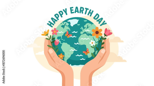 Hands holding planet Earth with flowers and butterflies, celebrating Happy Earth Day with a message of environmental care and nature.